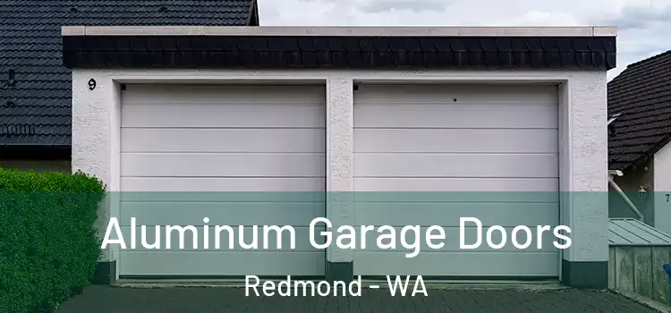  Aluminum Garage Doors Redmond - WA