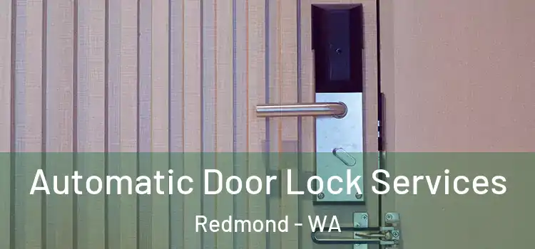  Automatic Door Lock Services Redmond - WA