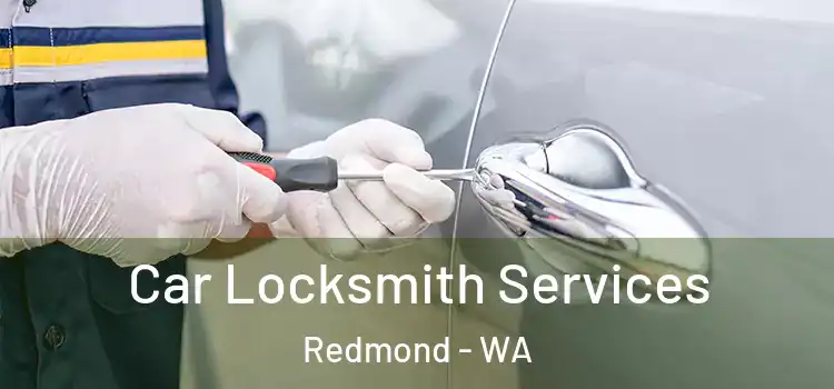 Car Locksmith Services Redmond - WA