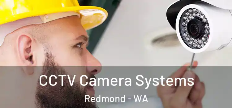 CCTV Camera Systems Redmond - WA