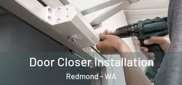 Door Closer Installation Redmond - WA