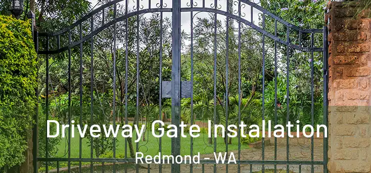 Driveway Gate Installation Redmond - WA