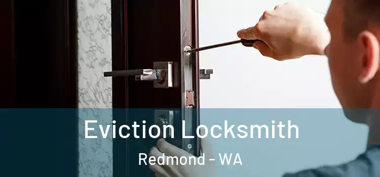  Eviction Locksmith Redmond - WA