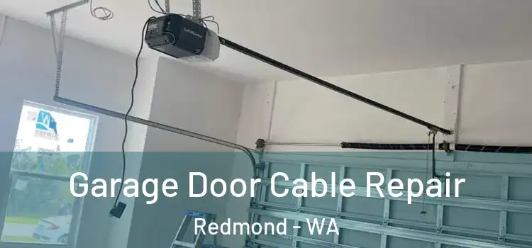  Garage Door Cable Repair Redmond - WA