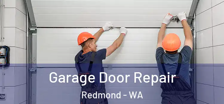  Garage Door Repair Redmond - WA