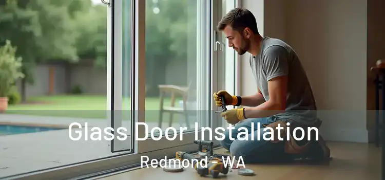 Glass Door Installation Redmond - WA