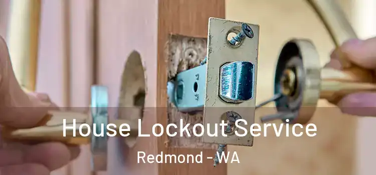 House Lockout Service Redmond - WA