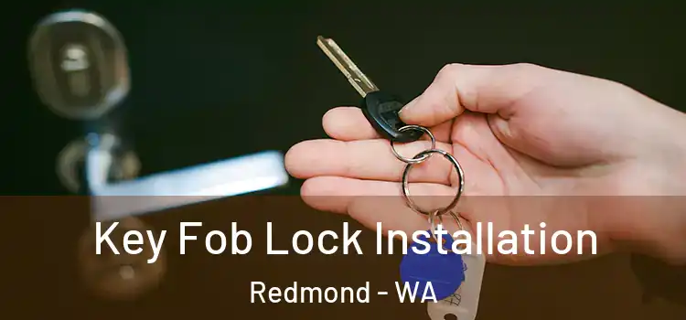 Key Fob Lock Installation Redmond - WA