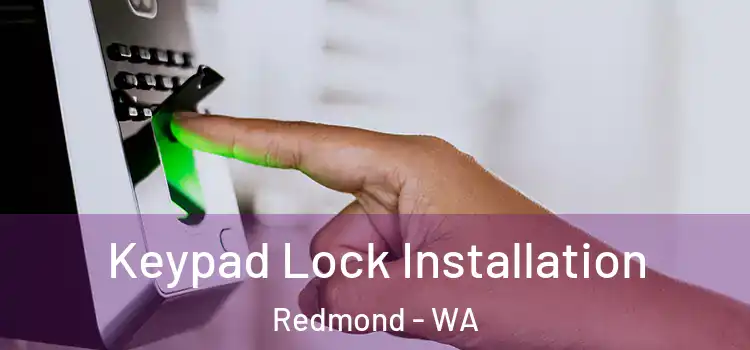 Keypad Lock Installation Redmond - WA