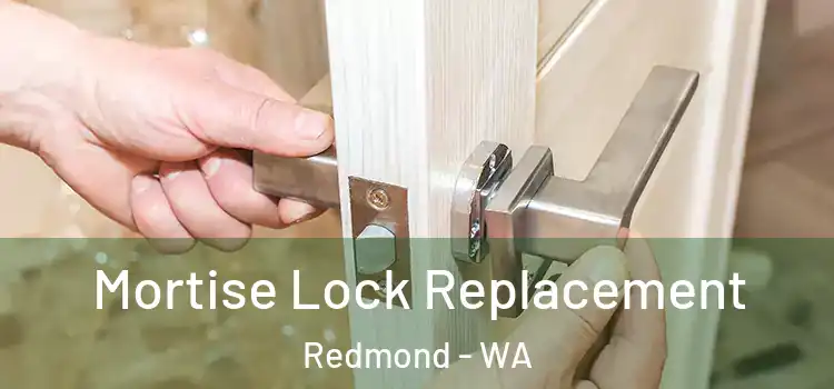 Mortise Lock Replacement Redmond - WA