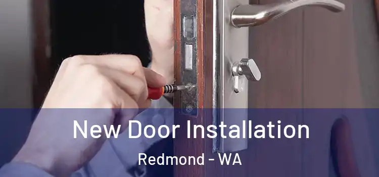New Door Installation Redmond - WA