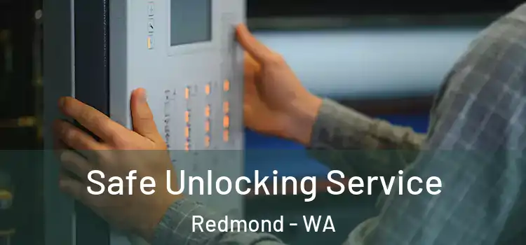 Safe Unlocking Service Redmond - WA