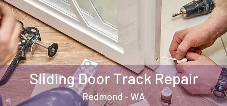 Sliding Door Track Repair Redmond - WA