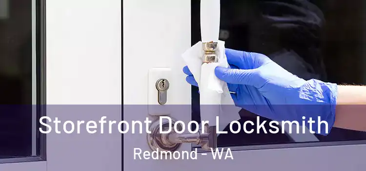 Storefront Door Locksmith Redmond - WA