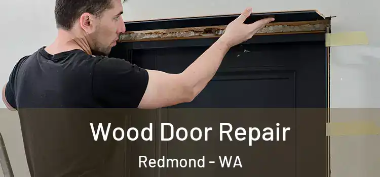 Wood Door Repair Redmond - WA
